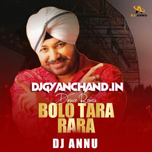 Bolo Tara Rara - Punjabi Dance Remix Song - DJ Annu Gopiganj